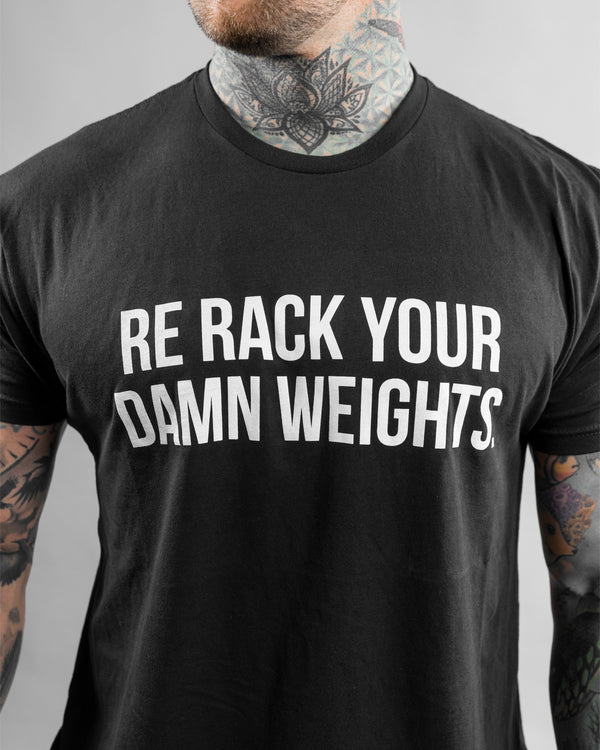 "Re-Rack Your Damn Weight" T-Shirt - Black