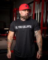 "Til You Collapse" T-Shirt