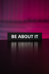 "BE ABOUT IT"- Patch