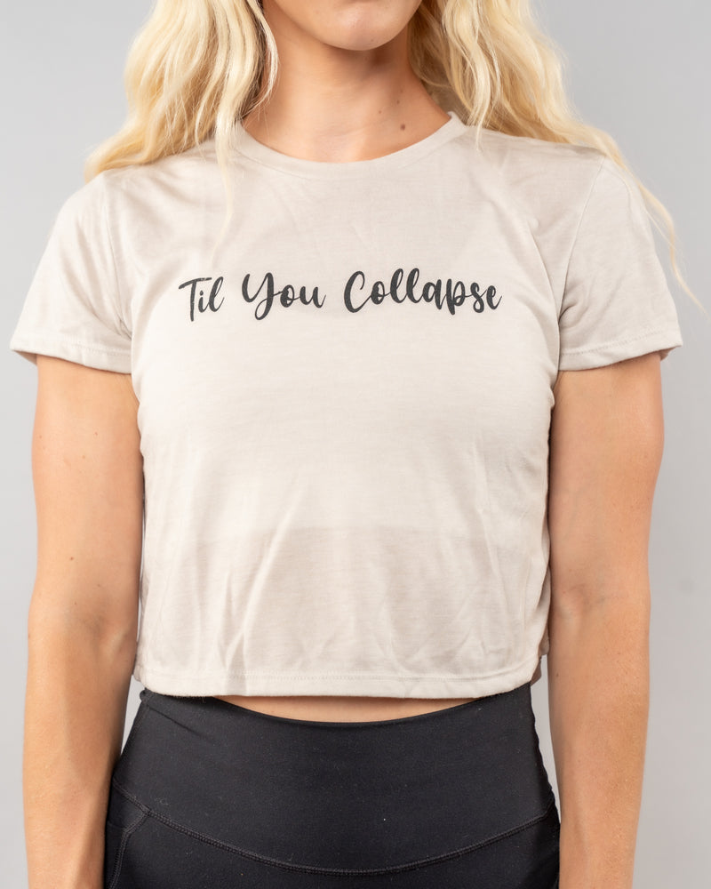 Til You Collapse" Cropped T-shirt - Heather Dust